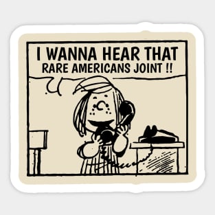 I Wanna Hear Rare Americans Sticker